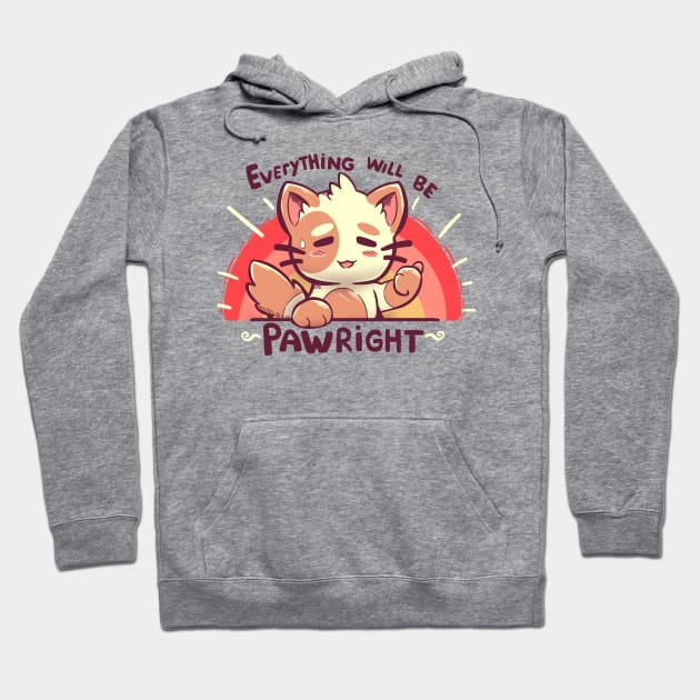 Everything will be PAWright Hoodie by TechraNova